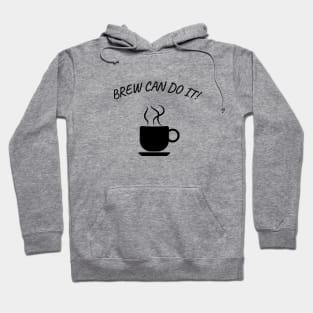 Brew Can Do It! Hoodie